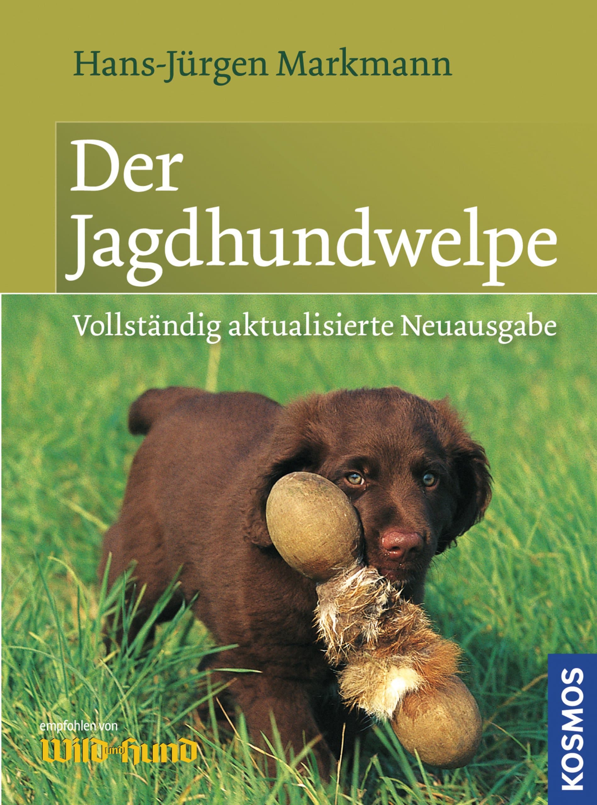 Der Jagdhundwelpe – Früherziehung, Anlagenförderung und jagdliche Prägung