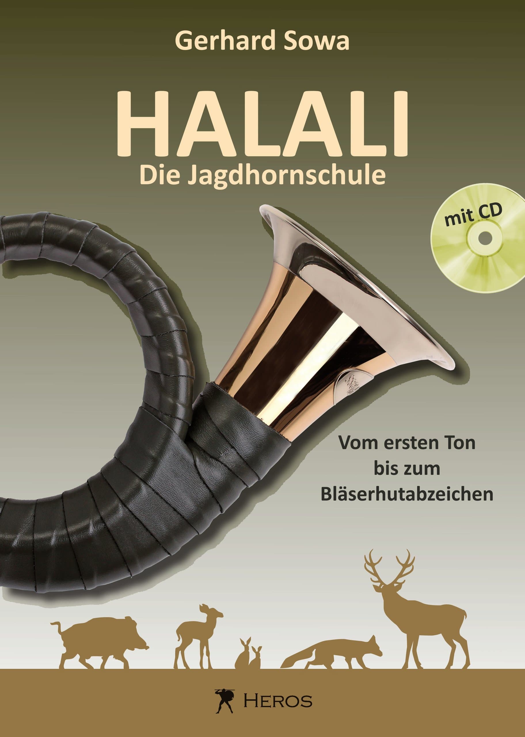 Halali – Die Jagdhornschule, Vom ersten Ton bis zum Bläserhutabzeichen (mit CD)