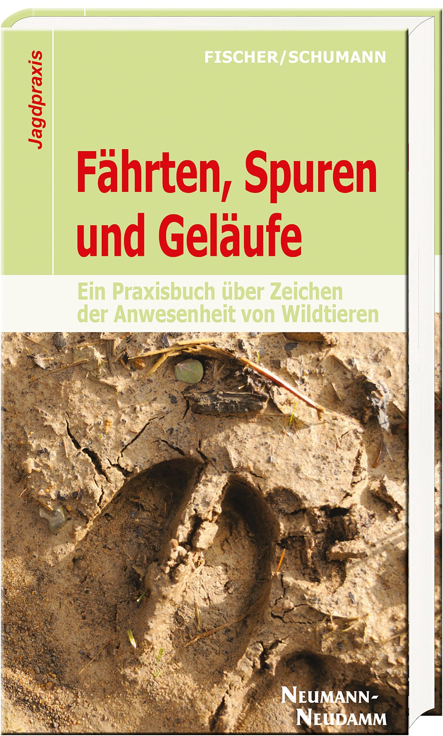 Fährten, Spuren und Geläufe – Ein Praxisbuch über Zeichen der Anwesenheit von Wildtieren